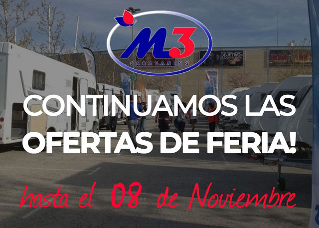 Continuem les ofertes de fira Madrid Caravaning fins a 08 Novembre 2018