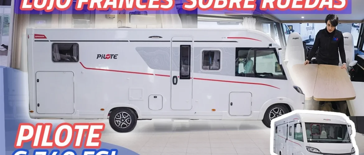 Descubre la Pilote G740FGJ: Lujo y confort en una autocaravana integral Premium