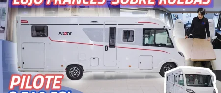 Descubre la Pilote G740FGJ: Lujo y confort en una autocaravana integral Premium